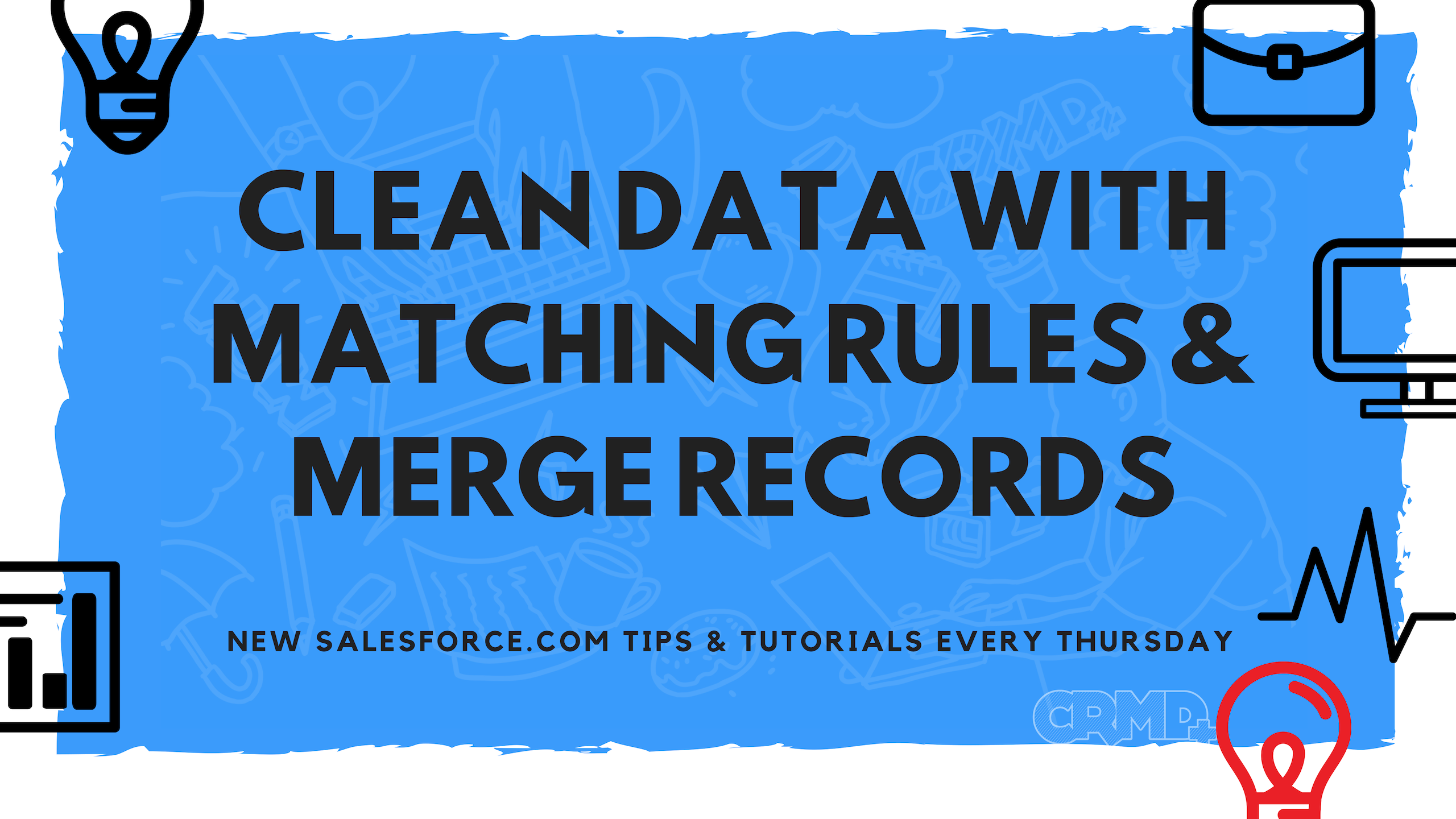 curb-dirty-data-clean-up-duplicates-with-salesforce-matching-rules